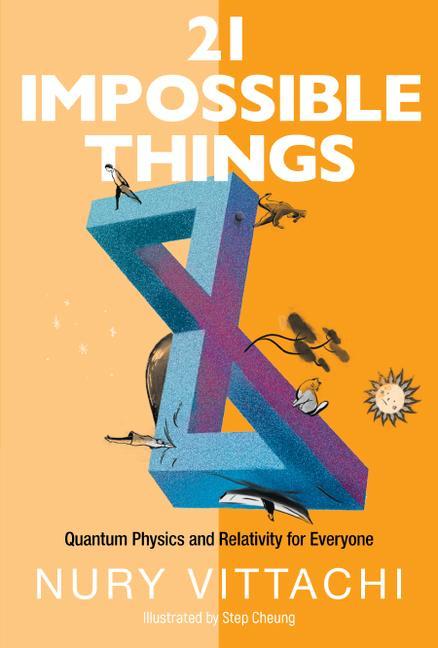 Книга 21 Impossible Things: Quantum Physics And Relativity For Everyone 