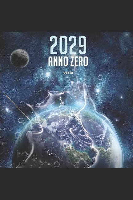 Kniha 2029 anno zero ossia, il trionfo della Signora Lati: perch? l'estinzione dell'umanit? ? inevitabile 