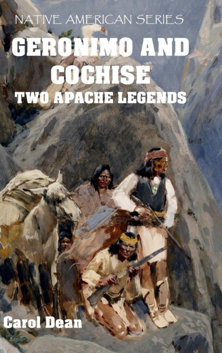 Książka Geronimo And Cochise - Two Apache Legends (Hardback) 