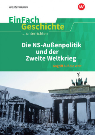 Книга Die nationalsozialistische Außenpolitik und der Zweite Weltkrieg. EinFach Geschichte ...unterrichten 