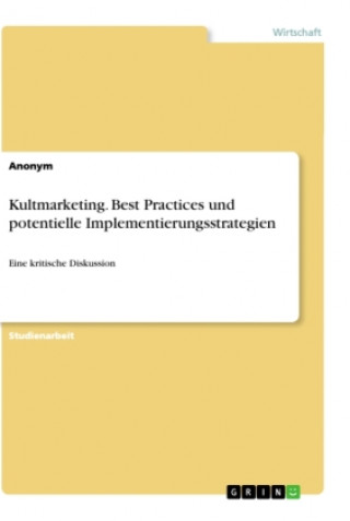 Książka Kultmarketing. Best Practices und potentielle Implementierungsstrategien 