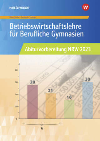 Könyv Betriebswirtschaftslehre für Berufliche Gymnasien. Abiturvorbereitung NRW 2023. Arbeitsheft. Nordrhein-Westfalen Helmut Müller