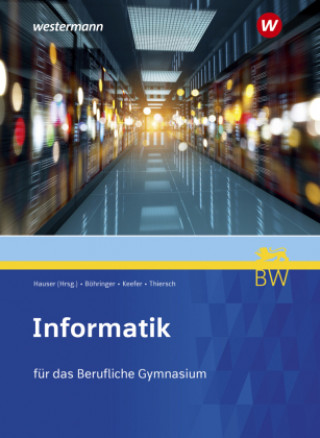 Könyv Informatik. Schülerband. Für berufliche Gymnasien in Baden-Württemberg 