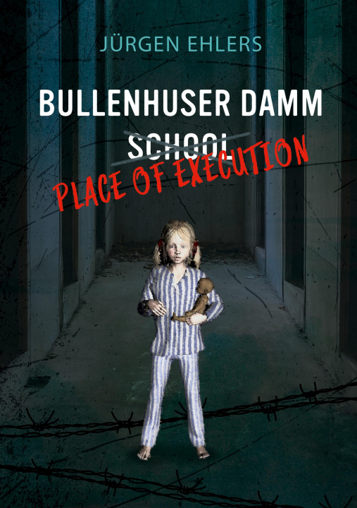 Knjiga Bullenhuser Damm School - Place of Execution 