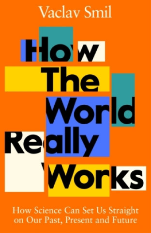 Carte How the World Really Works Vaclav Smil