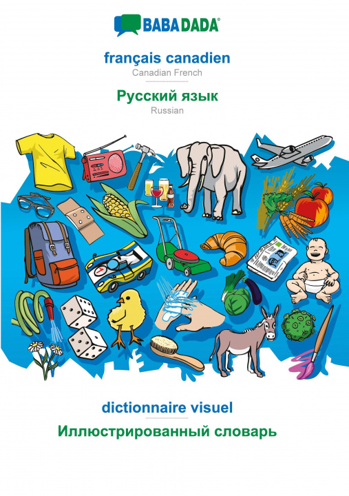 Knjiga BABADADA, francais canadien - Russian (in cyrillic script), dictionnaire visuel - visual dictionary (in cyrillic script) Babadada Gmbh