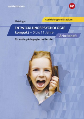 Книга Entwicklungspsychologie kompakt für sozialpädagogische Berufe - 0 bis 11 Jahre. Arbeitsheft 