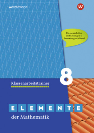 Kniha Elemente der Mathematik Klassenarbeitstrainer 8.  Ausgabe für das G9 in Nordrhein-Westfalen 