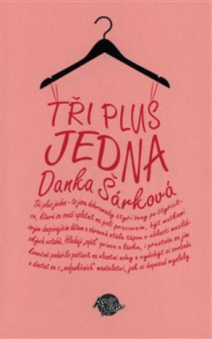 Kniha Tři plus jedna Danka Šárková