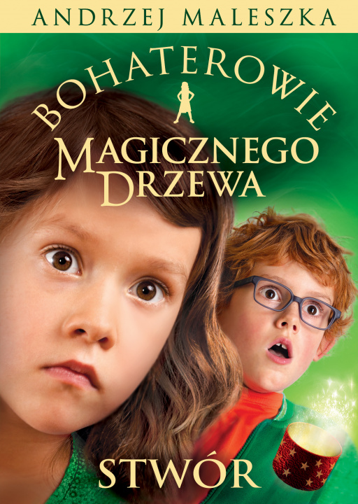 Kniha Stwór. Bohaterowie Magicznego Drzewa Andrzej Maleszka