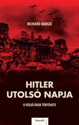 Kniha Hitler utolsó napja Richard Dargie