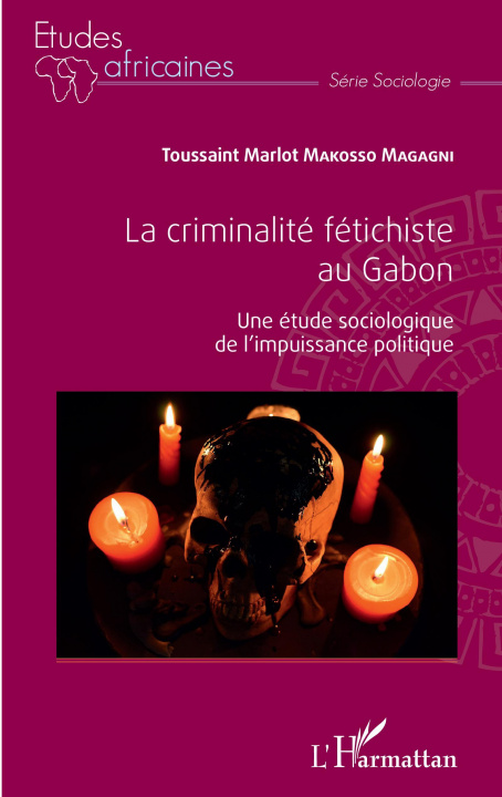 Knjiga La criminalité fétichiste au Gabon Makosso Magagni
