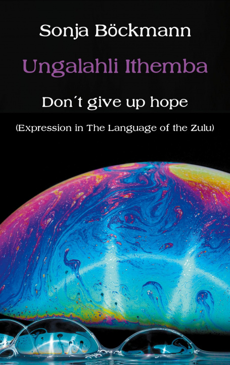 Knjiga Ungalahli Ithemba Sonja Böckmann