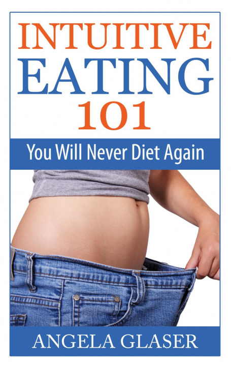Book Intuitive Eating 101 Angela Glaser