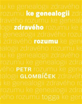 Książka Ke genealogii zdravého rozumu Petr Glombíček