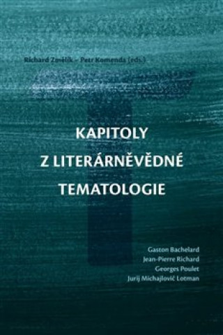 Carte Kapitoly z literárněvědné tematologie Petr Komenda
