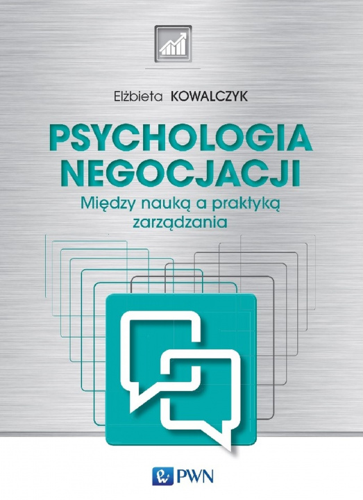 Könyv Psychologia negocjacji. Między nauką a praktyką zarządzania Elżbieta Kowalczyk