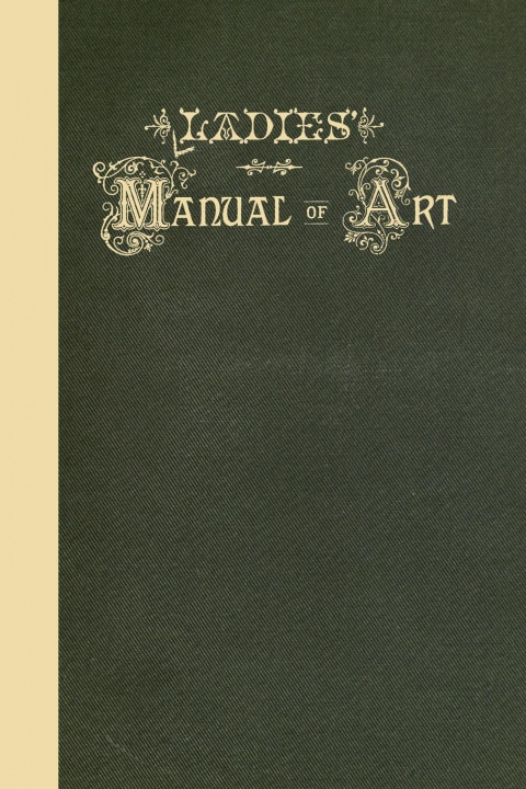 Książka Ladies' Manual of Art 