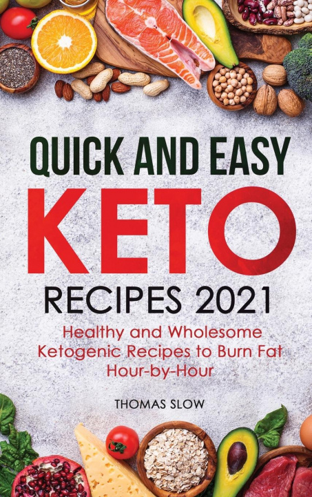 Könyv Quick and Easy Keto Recipes 2021 