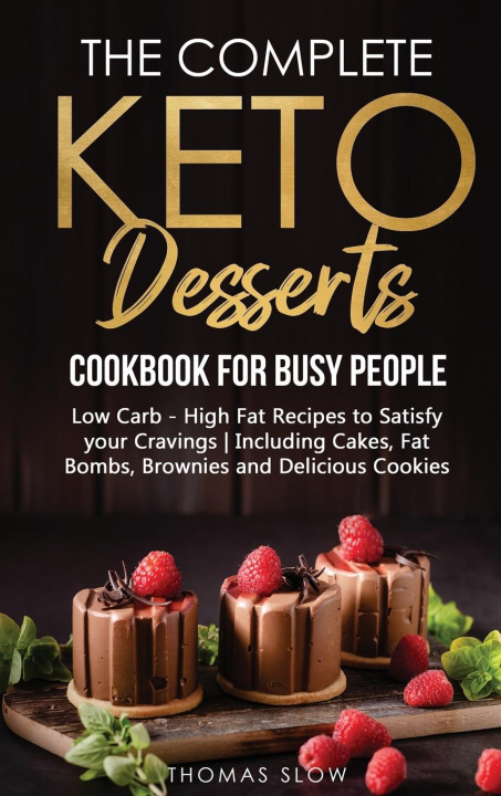 Kniha Complete Keto Desserts Cookbook for Busy People 