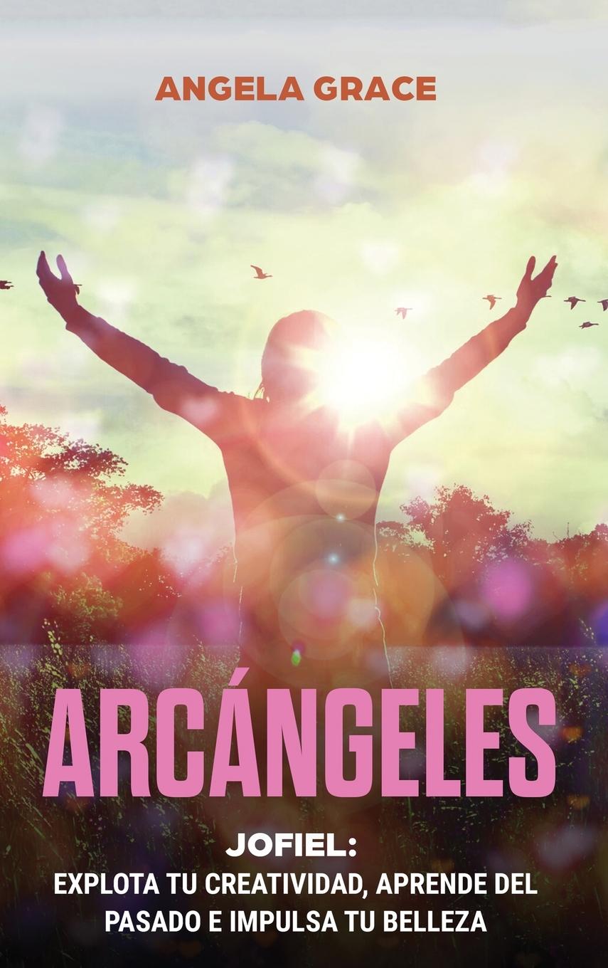 Kniha Arcangeles Angela Grace