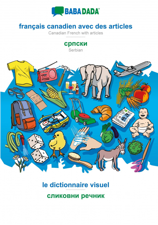 Boek BABADADA, francais canadien avec des articles - Serbian (in cyrillic script), le dictionnaire visuel - visual dictionary (in cyrillic script) Babadada Gmbh