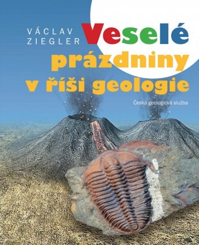 Kniha Veselé prázdniny v říši geologie Václav Ziegler