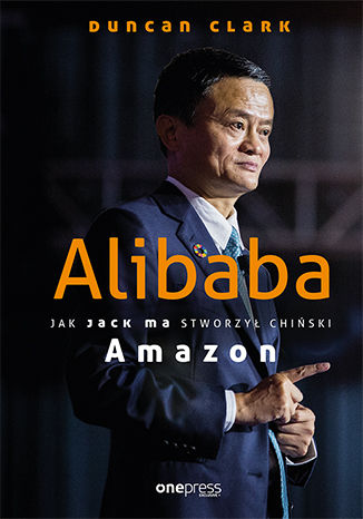 Carte Alibaba Jak Jack Ma stworzył chiński Amazon Clark Duncan
