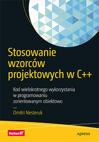 Książka Stosowanie wzorców projektowych w C++ Nesteruk Dmitri