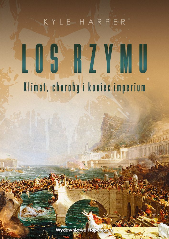 Kniha Los Rzymu. Klimat, choroby i koniec imperium Kyle Harper