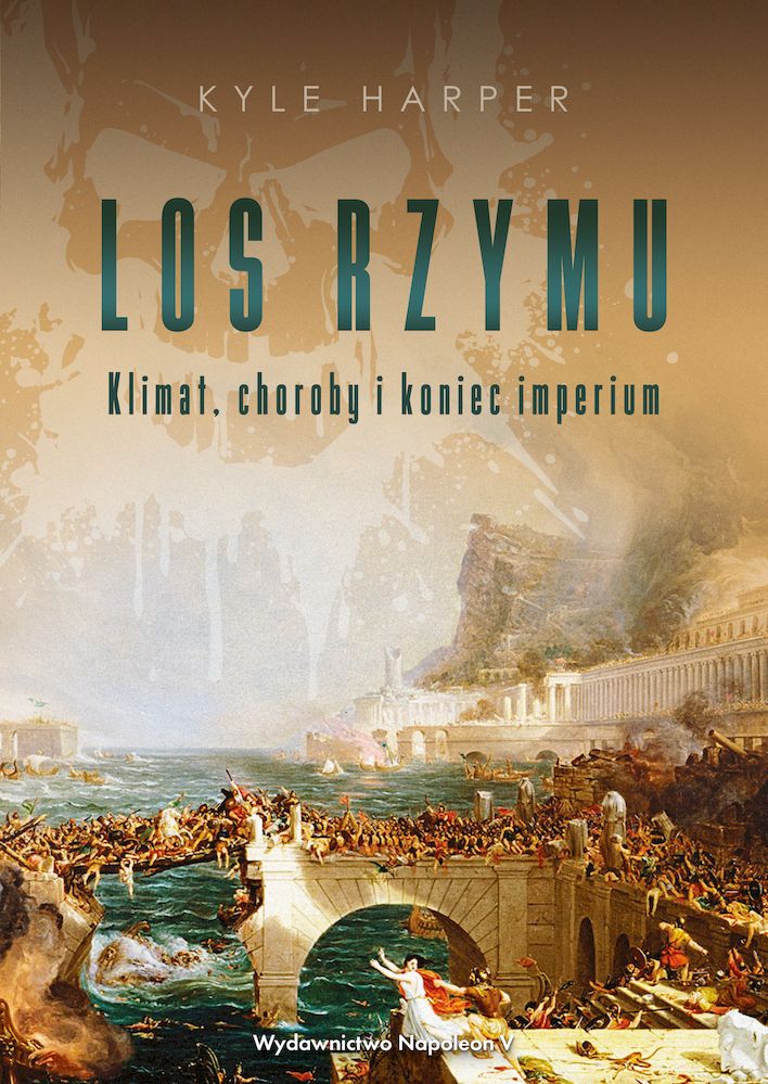 Könyv Los Rzymu. Klimat, choroby i koniec imperium Kyle Harper