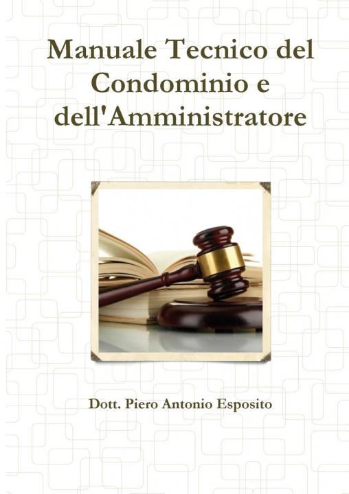 Boek Manuale Tecnico del Condominio e dell'Amministratore Piero Antonio Esposito