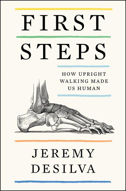 Книга First Steps: How Upright Walking Made Us Human 