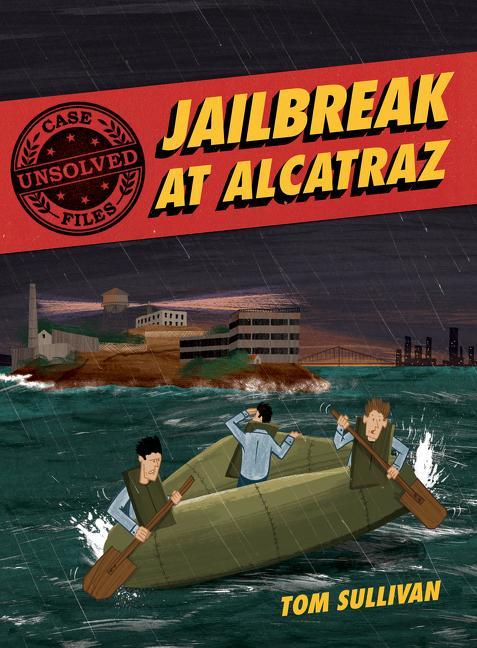 Kniha Unsolved Case Files: Jailbreak at Alcatraz Tom Sullivan