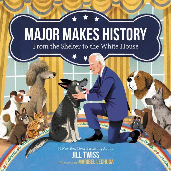 Kniha Major Makes History: From the Shelter to the White House Jill Twiss