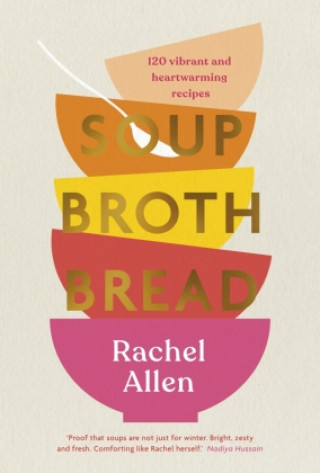 Книга Soup Broth Bread Mrs Rachel Allen