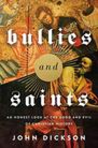 Könyv Bullies and Saints John Dickson