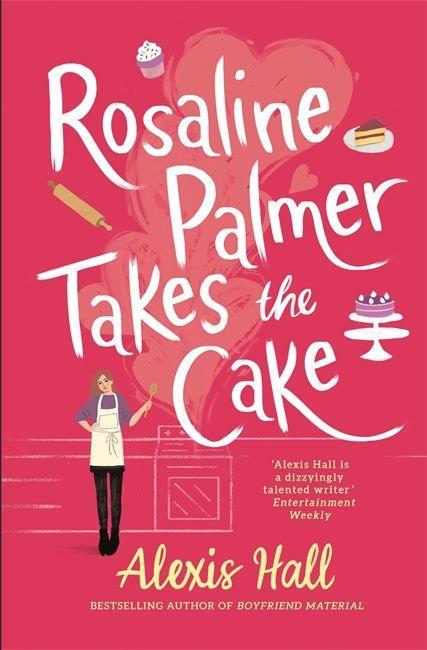 Книга Rosaline Palmer Takes the Cake: by the author of Boyfriend Material Alexis Hall