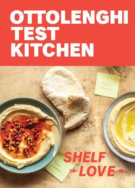 Book Ottolenghi Test Kitchen: Shelf Love: Recipes to Unlock the Secrets of Your Pantry, Fridge, and Freezer: A Cookbook Noor Murad