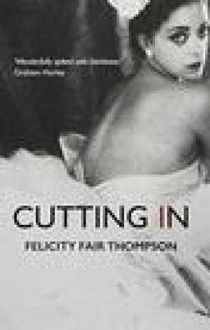 Knjiga Cutting In Felicity Fair-Thompson