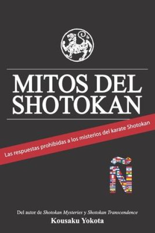 Book Mitos del Shotokan: Las respuestas prohibidas a los misterios del karate Shotokan R. Scott Kays