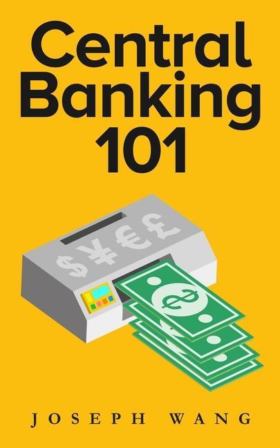 Kniha Central Banking 101 Joseph J. Wang