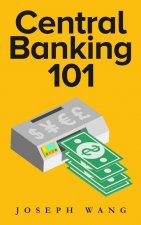 Könyv Central Banking 101 Joseph J. Wang