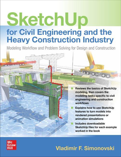 Carte SketchUp for Civil Engineering and the Heavy Construction Industry: Modeling Workflow and Problem Solving for Design and Construction 