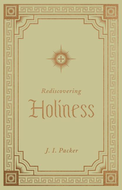 Buch Rediscovering Holiness J. I. Packer