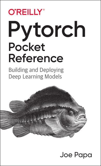 Kniha PyTorch Pocket Reference Joe Papa