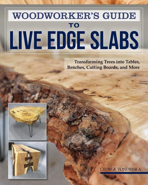 Книга Woodworker's Guide to Live Edge Slabs 