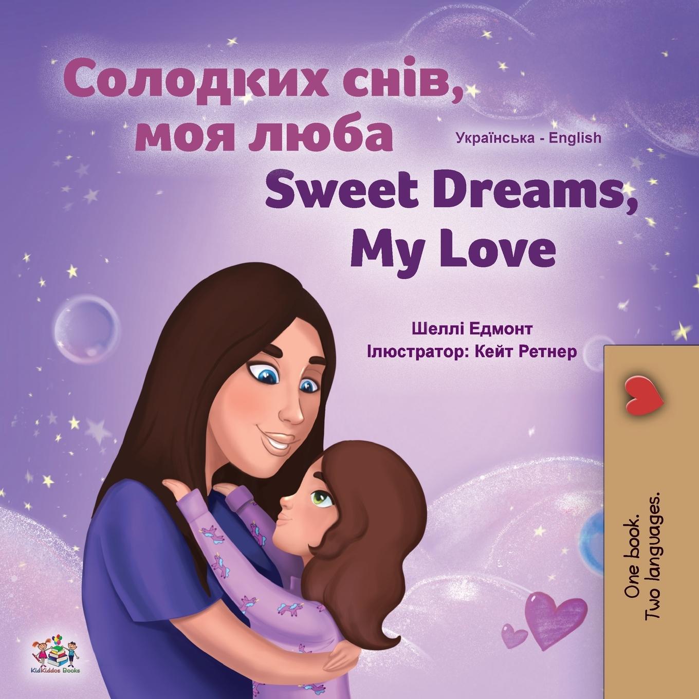 Carte Sweet Dreams, My Love (Ukrainian English Bilingual Children's Book) Kidkiddos Books
