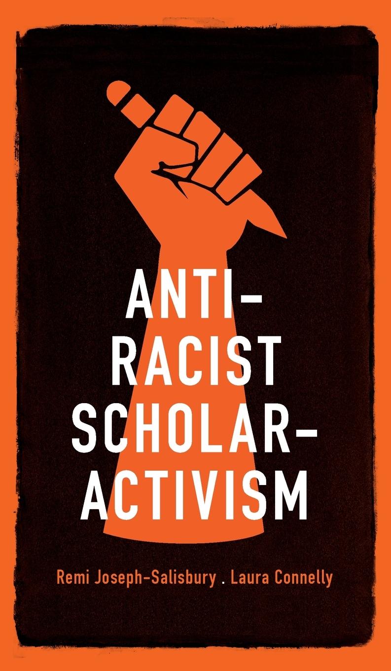 Libro Anti-Racist Scholar-Activism Remi Joseph-Salisbury