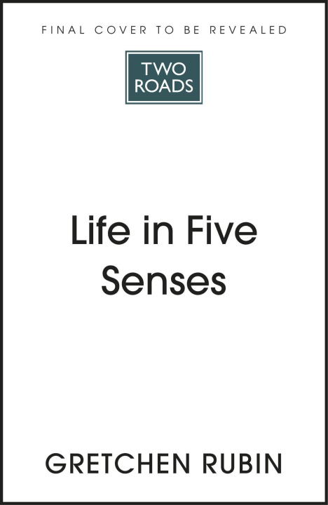 Carte Life in Five Senses GRETCHEN RUBIN